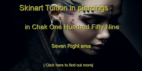 Skinart Tuition in piercings in Chak One Hundred Fifty Nine   Seven Right area-United Kingdom