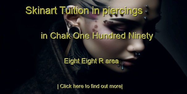 Skinart Tuition in piercings in Chak One Hundred Ninety Eight Eight R area-United Kingdom