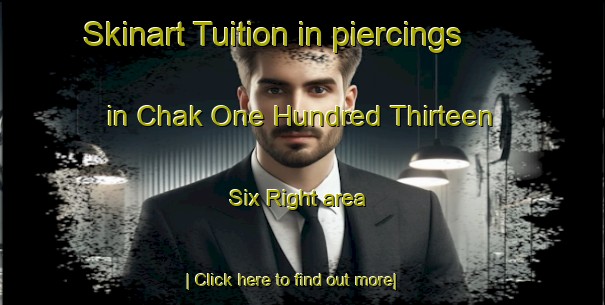 Skinart Tuition in piercings in Chak One Hundred Thirteen   Six Right area-United Kingdom