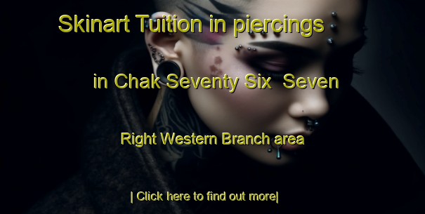 Skinart Tuition in piercings in Chak Seventy Six  Seven Right Western Branch area-United Kingdom