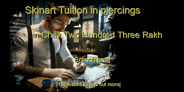 Skinart Tuition in piercings in Chak Two Hundred Three Rakh Branch area-United Kingdom