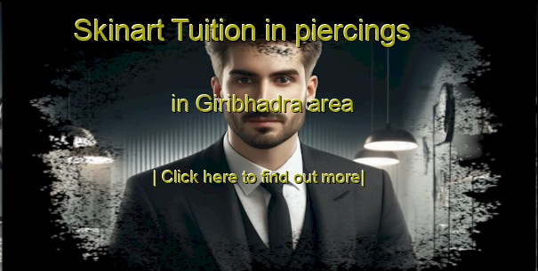 Skinart Tuition in piercings in Giribhadra area-United Kingdom