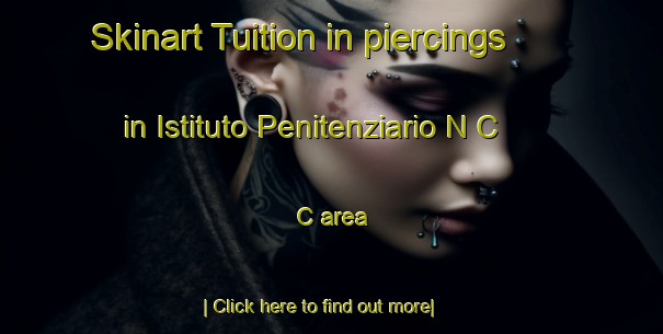 Skinart Tuition in piercings in Istituto Penitenziario N C C area-United Kingdom