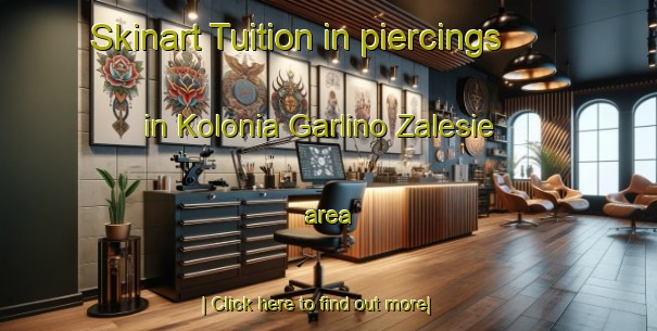 Skinart Tuition in piercings in Kolonia Garlino Zalesie area-United Kingdom