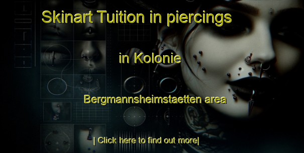 Skinart Tuition in piercings in Kolonie Bergmannsheimstaetten area-United Kingdom