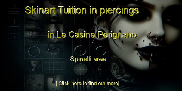 Skinart Tuition in piercings in Le Casine Perignano Spinelli area-United Kingdom