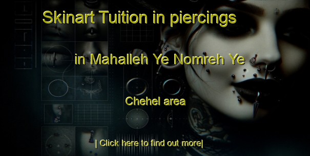 Skinart Tuition in piercings in Mahalleh Ye Nomreh Ye Chehel area-United Kingdom