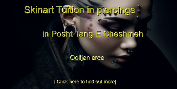 Skinart Tuition in piercings in Posht Tang E Cheshmeh Qolijan area-United Kingdom