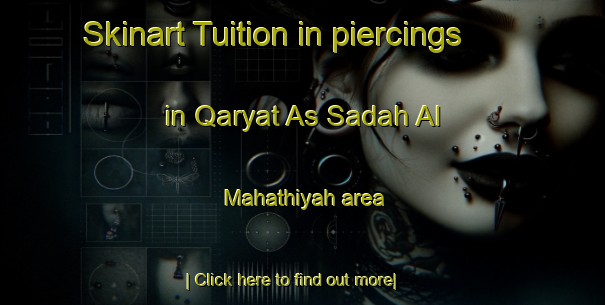 Skinart Tuition in piercings in Qaryat As Sadah Al Mahathiyah area-United Kingdom