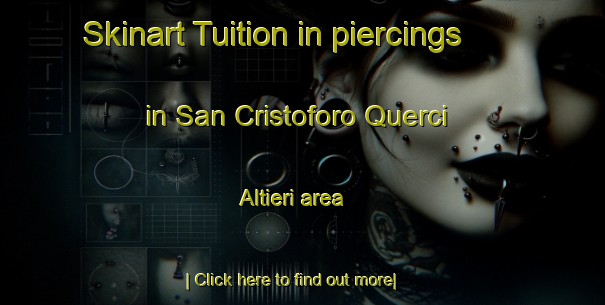 Skinart Tuition in piercings in San Cristoforo Querci Altieri area-United Kingdom