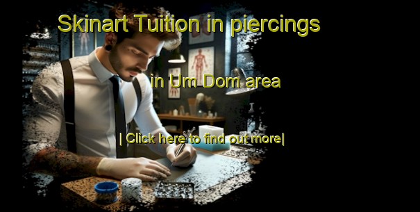 Skinart Tuition in piercings in Um Dom area-United Kingdom