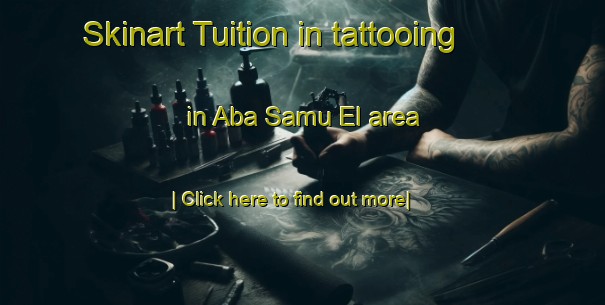 Skinart Tuition in tattooing in Aba Samu El area-United Kingdom