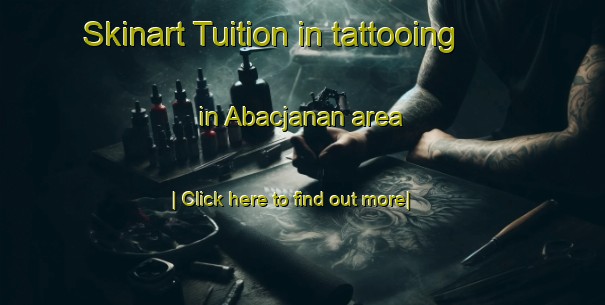 Skinart Tuition in tattooing in Abacjanan area-United Kingdom