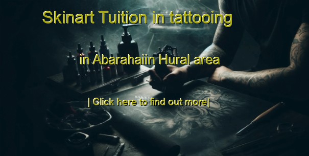 Skinart Tuition in tattooing in Abarahaiin Hural area-United Kingdom