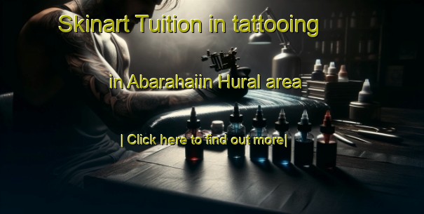 Skinart Tuition in tattooing in Abarahaiin Hural area-United Kingdom