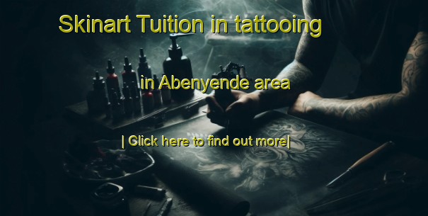 Skinart Tuition in tattooing in Abenyende area-United Kingdom