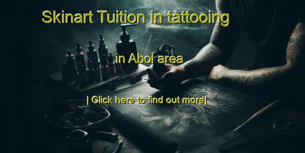 Skinart Tuition in tattooing in Abol area-United Kingdom