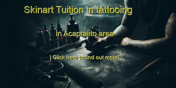 Skinart Tuition in tattooing in Acapralito area-United Kingdom