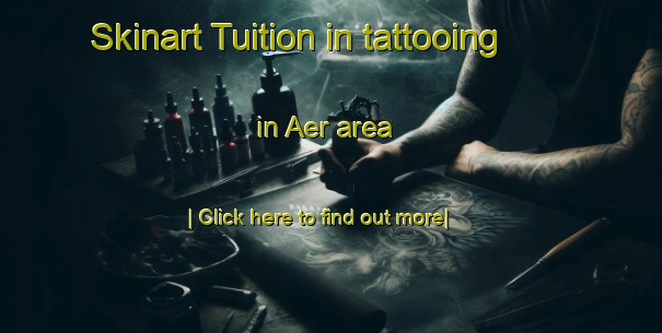 Skinart Tuition in tattooing in Aer area-United Kingdom