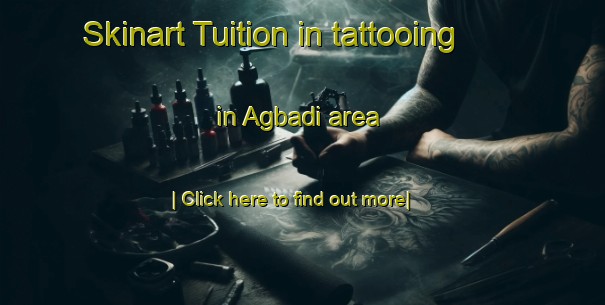 Skinart Tuition in tattooing in Agbadi area-United Kingdom