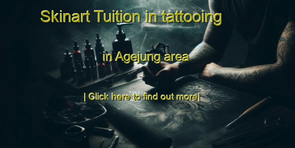 Skinart Tuition in tattooing in Agejung area-United Kingdom