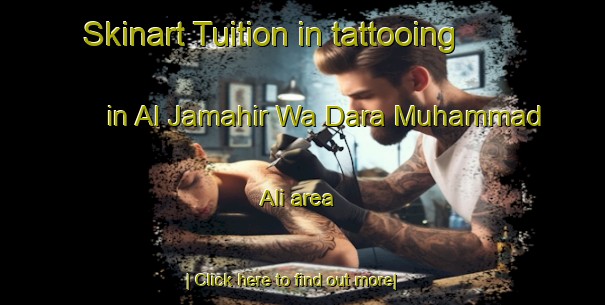 Skinart Tuition in tattooing in Al Jamahir Wa Dara Muhammad  Ali area-United Kingdom