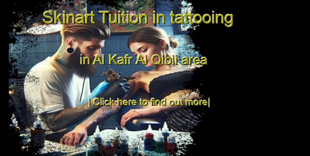 Skinart Tuition in tattooing in Al Kafr Al Qibli area-United Kingdom