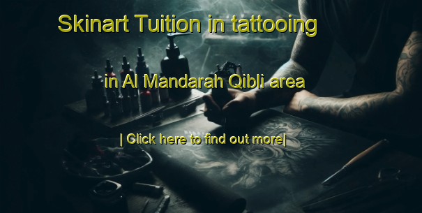 Skinart Tuition in tattooing in Al Mandarah Qibli area-United Kingdom