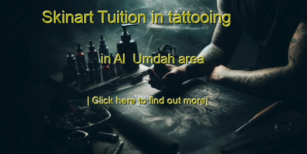 Skinart Tuition in tattooing in Al  Umdah area-United Kingdom