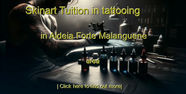 Skinart Tuition in tattooing in Aldeia Forte Malanguene area-United Kingdom