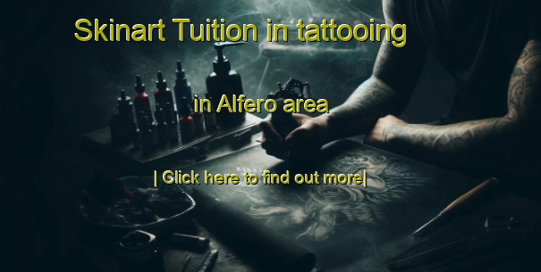 Skinart Tuition in tattooing in Alfero area-United Kingdom