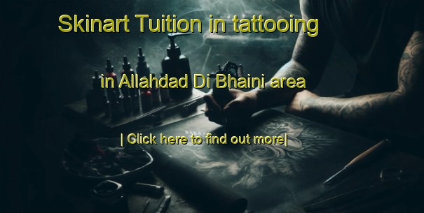 Skinart Tuition in tattooing in Allahdad Di Bhaini area-United Kingdom