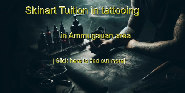 Skinart Tuition in tattooing in Ammugauan area-United Kingdom