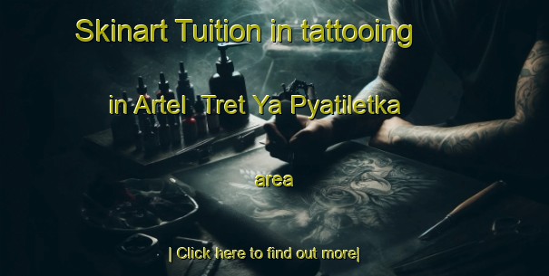 Skinart Tuition in tattooing in Artel  Tret Ya Pyatiletka area-United Kingdom