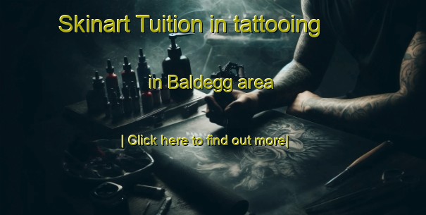 Skinart Tuition in tattooing in Baldegg area-United Kingdom