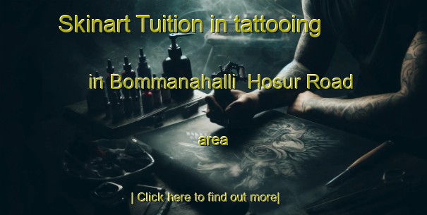 Skinart Tuition in tattooing in Bommanahalli  Hosur Road area-United Kingdom