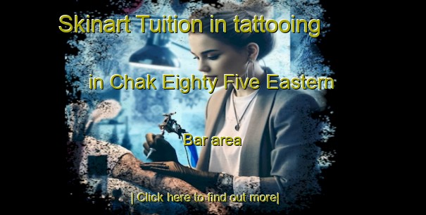 Skinart Tuition in tattooing in Chak Eighty Five Eastern Bar area-United Kingdom