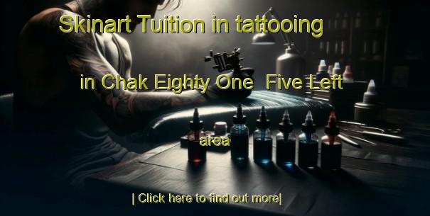 Skinart Tuition in tattooing in Chak Eighty One  Five Left area-United Kingdom