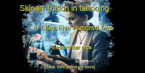 Skinart Tuition in tattooing in Chak Five Hundred Five Eastern Bar area-United Kingdom