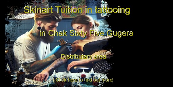 Skinart Tuition in tattooing in Chak Sixty Five Gugera Distributary area-United Kingdom