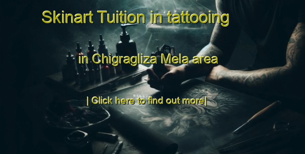 Skinart Tuition in tattooing in Chigragliza Mela area-United Kingdom