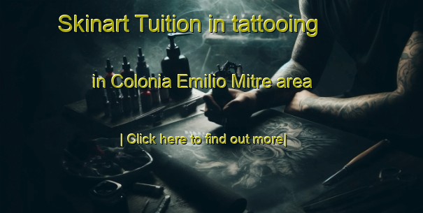 Skinart Tuition in tattooing in Colonia Emilio Mitre area-United Kingdom