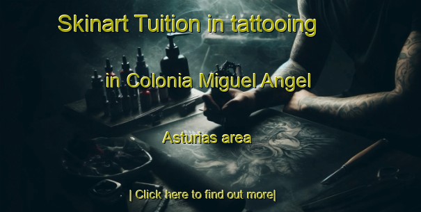 Skinart Tuition in tattooing in Colonia Miguel Angel Asturias area-United Kingdom