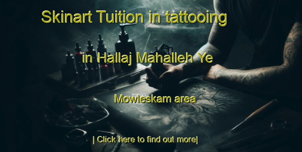 Skinart Tuition in tattooing in Hallaj Mahalleh Ye Mowleskam area-United Kingdom