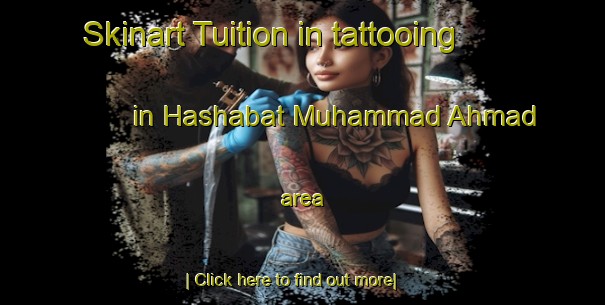 Skinart Tuition in tattooing in Hashabat Muhammad Ahmad area-United Kingdom