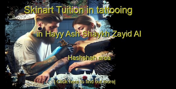 Skinart Tuition in tattooing in Hayy Ash Shaykh Zayid Al Hashshah area-United Kingdom