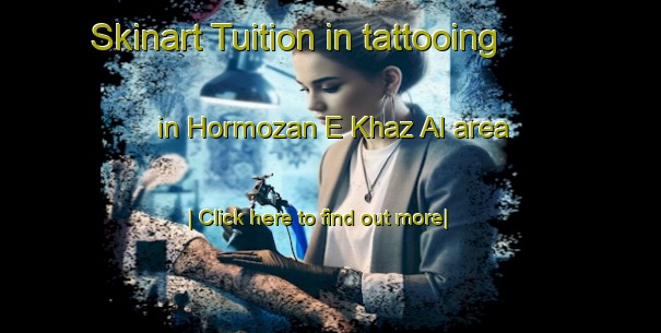 Skinart Tuition in tattooing in Hormozan E Khaz Al area-United Kingdom