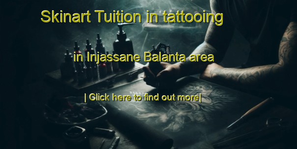 Skinart Tuition in tattooing in Injassane Balanta area-United Kingdom