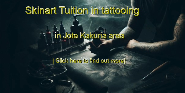 Skinart Tuition in tattooing in Jote Kakuria area-United Kingdom