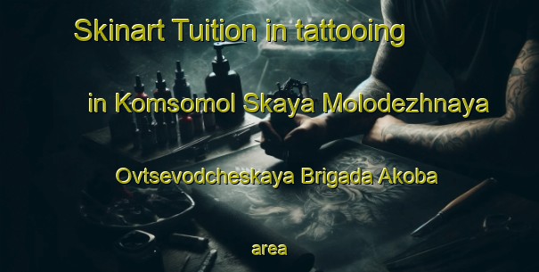 Skinart Tuition in tattooing in Komsomol Skaya Molodezhnaya Ovtsevodcheskaya Brigada Akoba area-United Kingdom